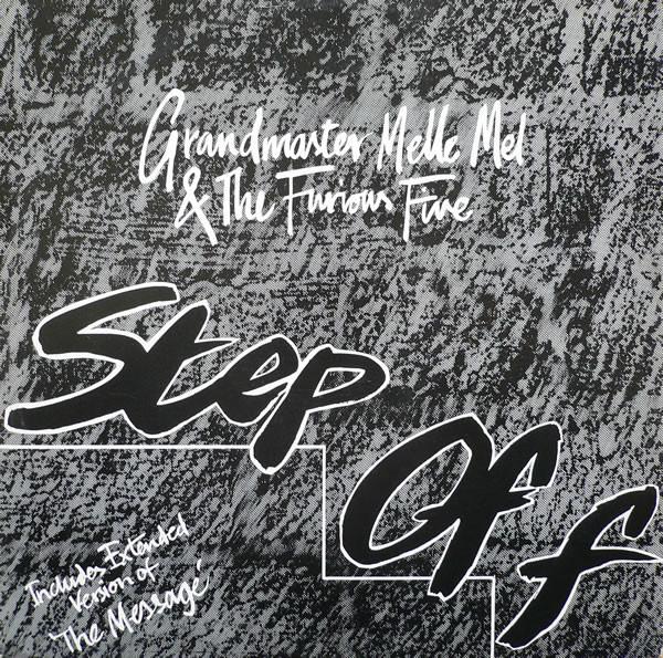 Grandmaster Melle Mel & The Furious Five - Step Off