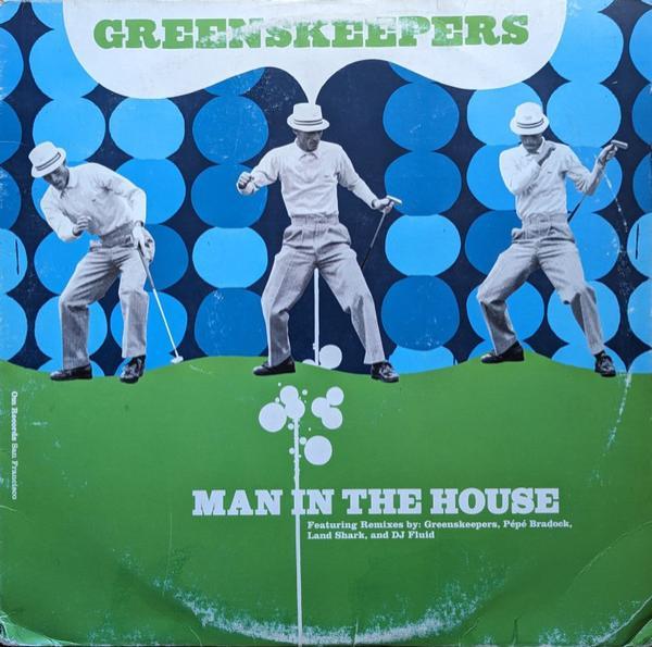 Greens Keepers - Man In The House