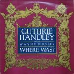 Guthrie Handley, Wayne Hussey - Where Was?