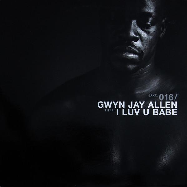 Gwyn Jay Allen - I Luv U Babe