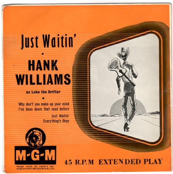 Hank Williams, Luke The Drifter - Just Waitin'