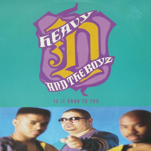 Heavy D. & The Boyz - Is It Good To You