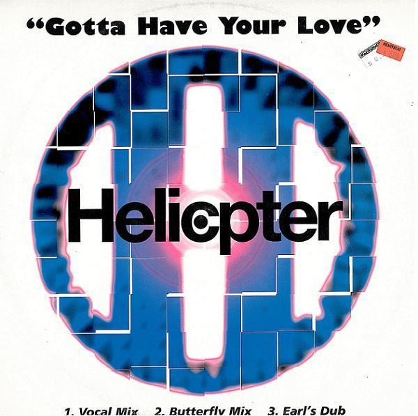 Helicopter - Gotta Have Your Love