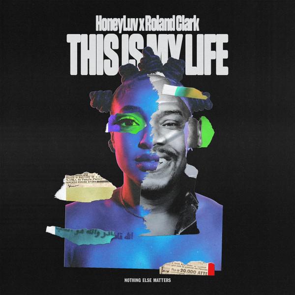 HoneyLuv, Roland Clark - This Is My Life