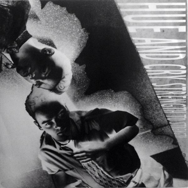 Hue & Cry - Strength To Strength