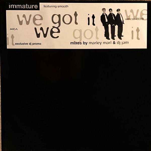 Immature, Smooth (4) - We Got It