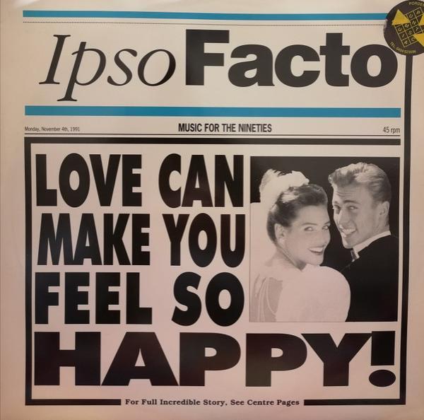 Ipso Facto - Love Can Make You Feel So Happy