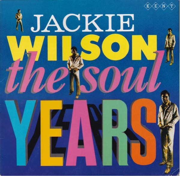 Jackie Wilson - The Soul Years