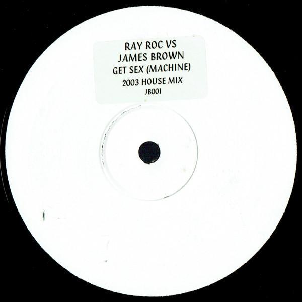 James Brown, Ray Roc Checo - Get Sex (Machine)