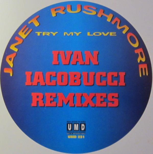 Janet Rushmore - Try My Love (Ivan Iacobucci Remixes)