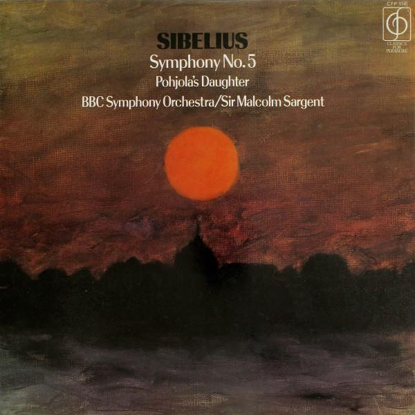 Jean Sibelius, BBC Symphony Orchestra, Sir Malcolm Sargent - Symphonie Nr. 5 In E Flat - Pohjola's Daughter