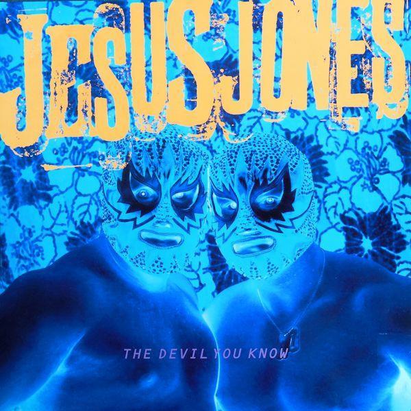 Jesus Jones - The Devil You Know