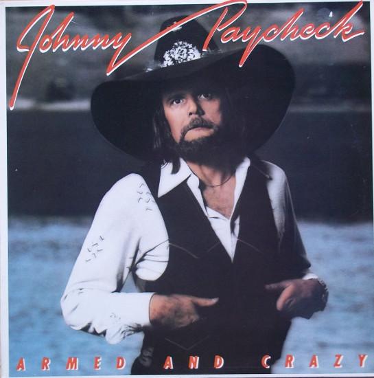 Johnny Paycheck - Armed And Crazy