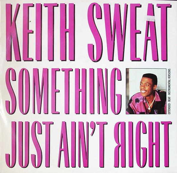 Keith Sweat - Something Just Ain't Right