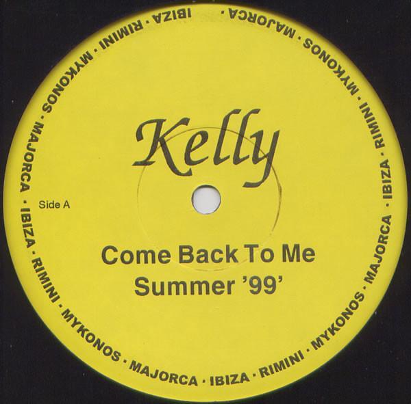 Kelly Bienvenue - Come Back To Me Summer '99'