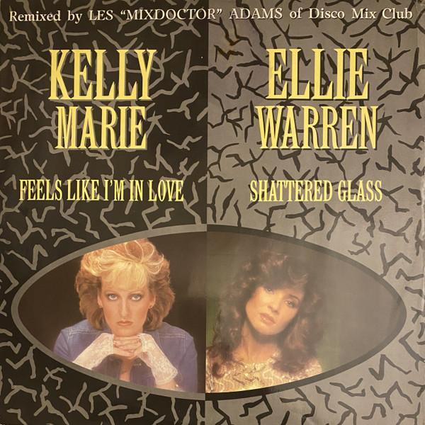 Kelly Marie, Ellie Warren - Feels Like I'm In Love / Shattered Glass