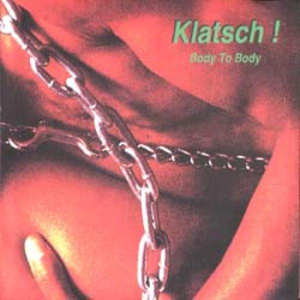 Klatsch! - Body To Body / O Baby O
