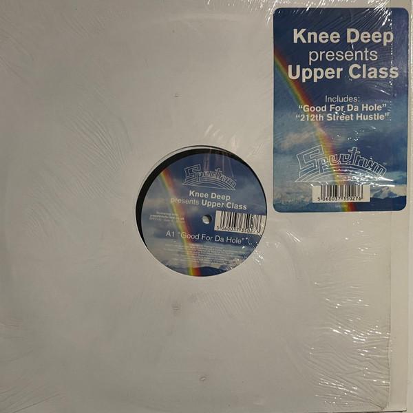 Knee Deep, Upper Class - Good For Da Hole