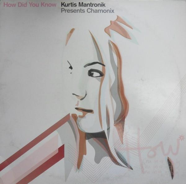 Kurtis Mantronik, Chamonix - How Did You Know
