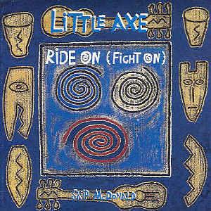 Little Axe - Ride On (Fight On)