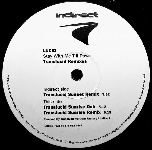 Lucid (45) - Stay With Me Till Dawn (Translucid Remixes)