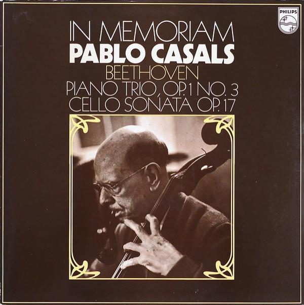 Ludwig van Beethoven, Pablo Casals - In Memoriam - Piano Trio Op. 1 No. 3, Cello Sonata Op. 17
