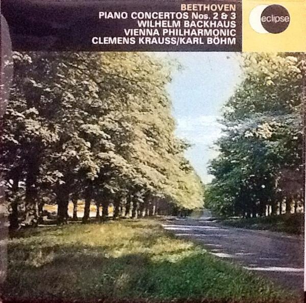 Ludwig van Beethoven, Wiener Philharmoniker, Clemens Krauss, Karl Böhm, Wilhelm Backhaus - Piano Concertos Nos. 2 & 3