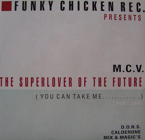 M.C.V. - The Superlover Of The Future (You Can Take Me...) (Part One)