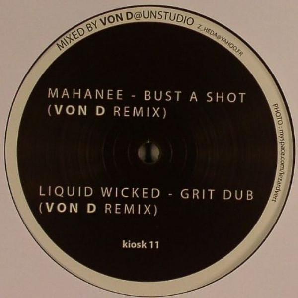 Mahanee, Liquid Wicked - Bust A Shot / Grit Dub (Von D Remixes)