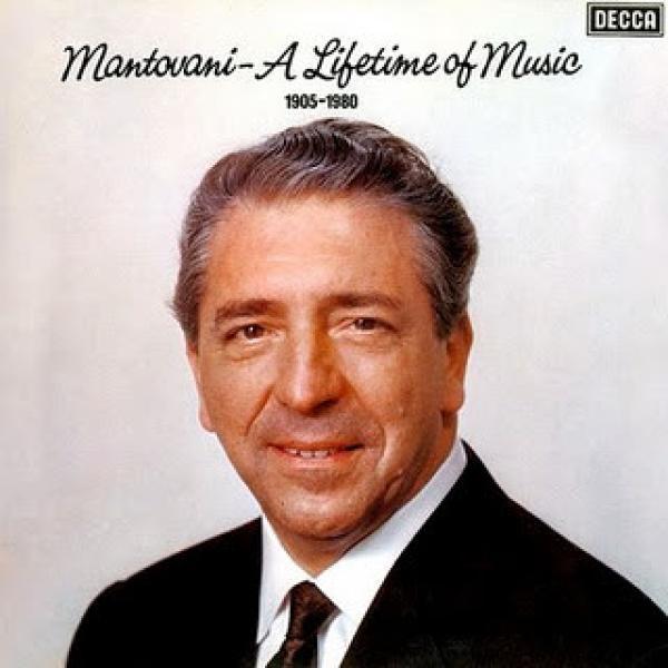 Mantovani - A Lifetime Of Music (1905-1980)