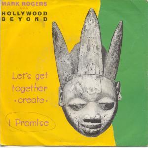 Mark Rogers, Hollywood Beyond - Let's Get Together (Create) / I Promise