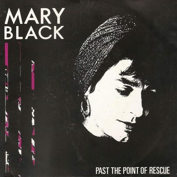 Mary Black - Past The Point Of Rescue