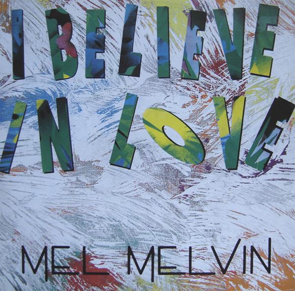 Mel Melvin - I Believe In Love