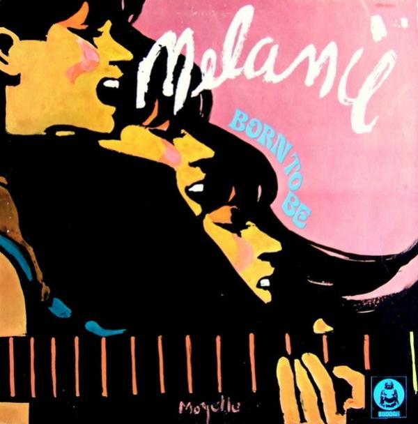 Melanie (2) - Born To Be