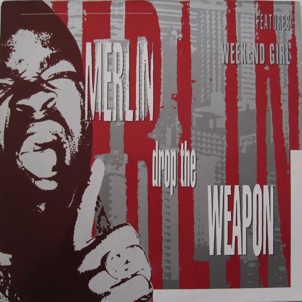 Merlin - Drop The Weapon / Weekend Girl