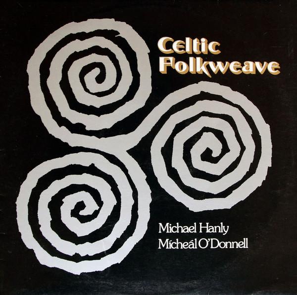 Mick Hanly, Mícheál Ó Domhnaill - Celtic Folkweave