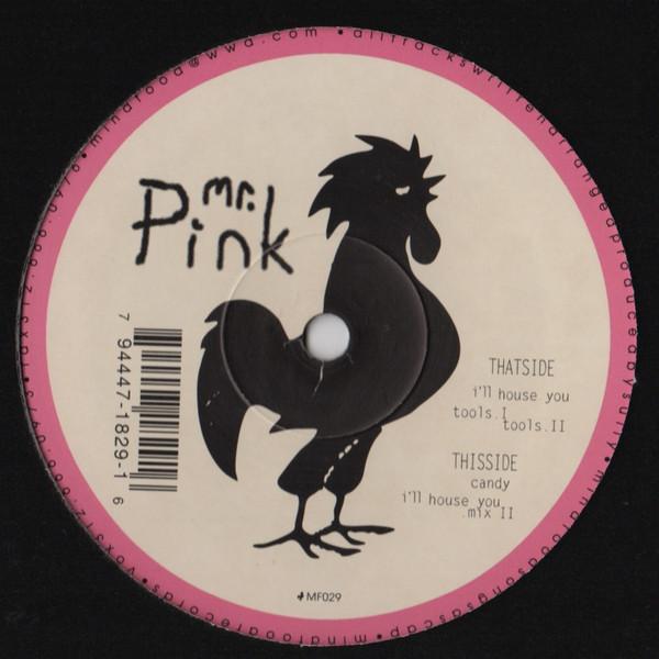 Mr. Pink - I'll House You