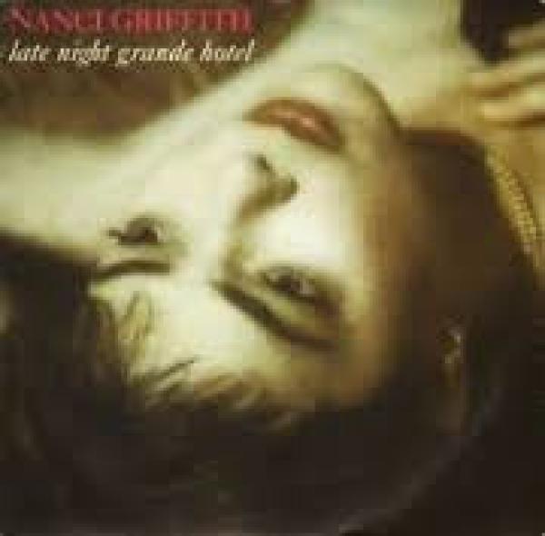 Nanci Griffith - Late Night Grande Hotel