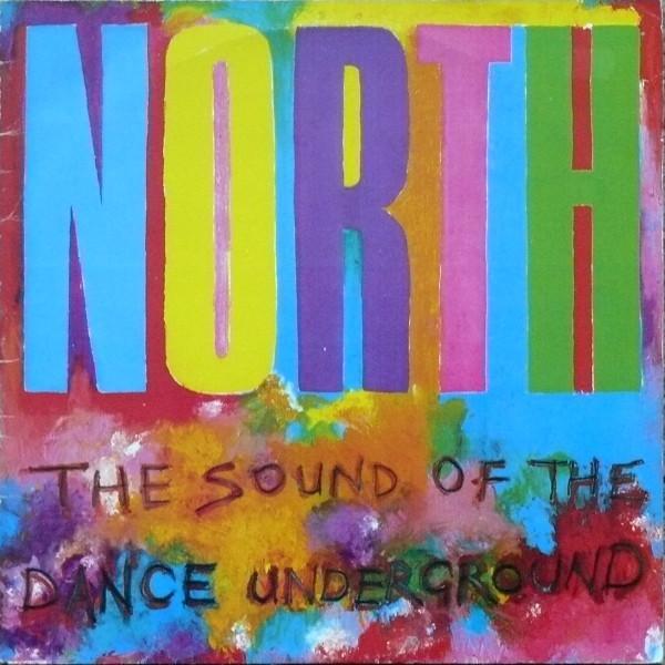  - North - The Sound Of The Dance Underground