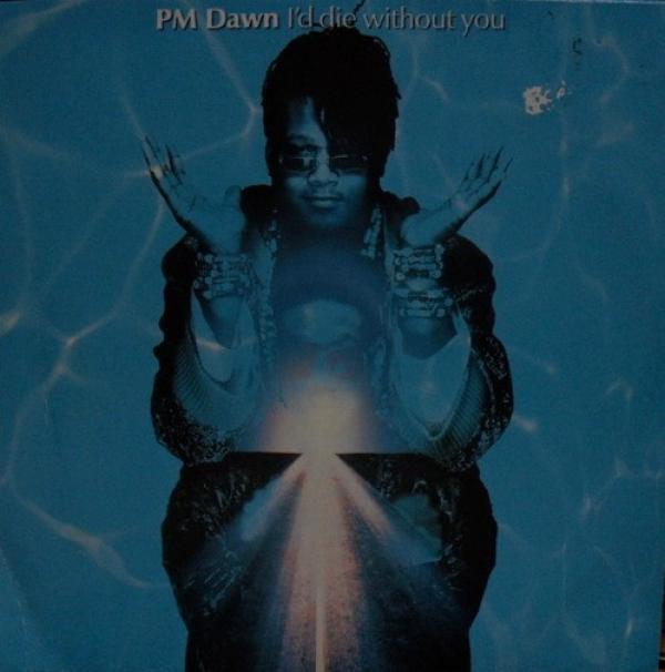 P.M. Dawn - I'd Die Without You