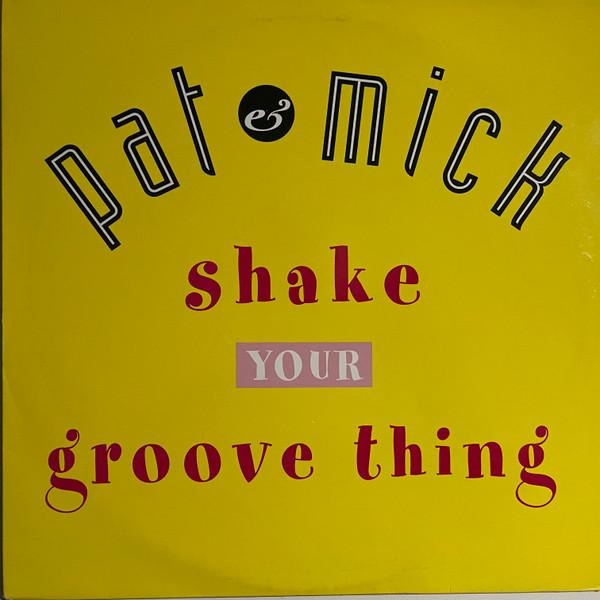 Pat & Mick - Shake Your Groove Thing