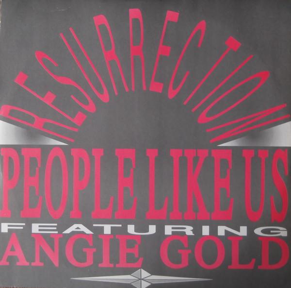 People Like Us (2), Angie Gold - Resurrection