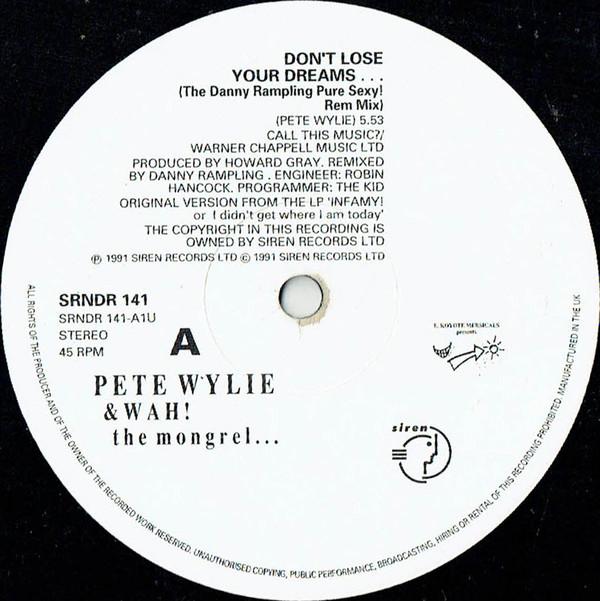 Pete Wylie & Wah! The Mongrel - Don't Lose Your Dreams