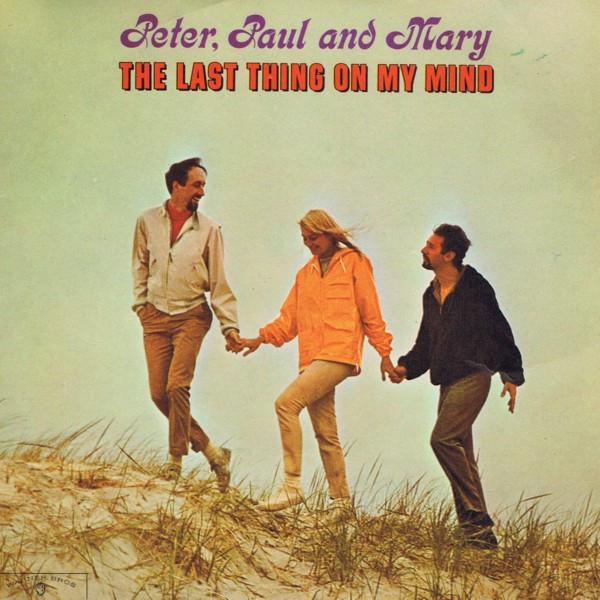 Peter, Paul & Mary - The Last Thing On My Mind