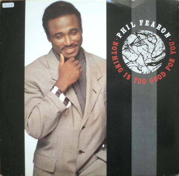 Phil Fearon - Nothing Is Too Good For You