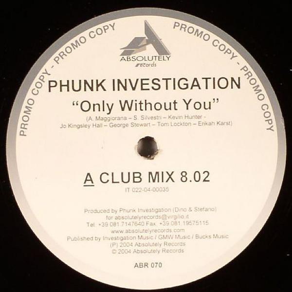 Phunk Investigation - Only Without You