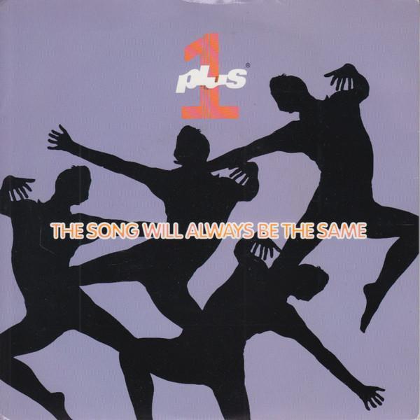 Plus + One - The Song Will Always Be The Same