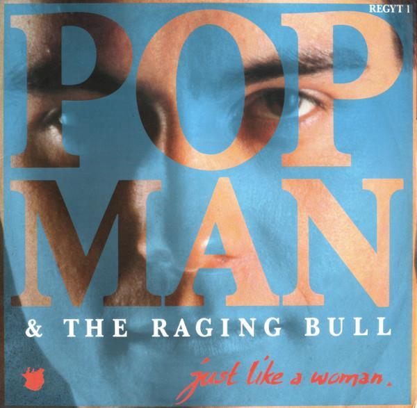 Popman, The Raging Bull - Just Like A Woman
