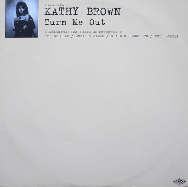 Praxis (2), Kathy Brown - Turn Me Out