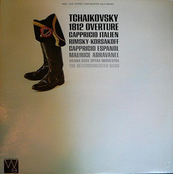 Pyotr Ilyich Tchaikovsky, Nikolai Rimsky-Korsakov, Maurice de Abravanel, Orchester Der Wiener Staatsoper, Die Original Hoch- Und Deutschmeister - 1812 Overture / Cappricio Italien / Cappricio Espanol
